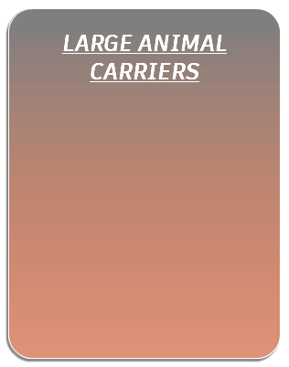  LARGE ANIMAL CARRIERS 